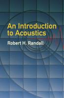 An Introduction to Acoustics - Robert H. Randall Dover Books on Physics