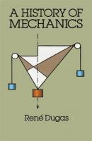 A History of Mechanics - René Dugas Dover Books on Physics