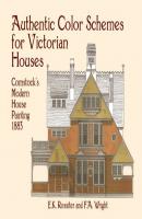 Authentic Color Schemes for Victorian Houses - F. A. Wright Dover Architecture