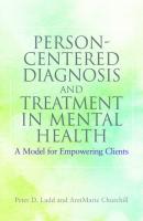 Person-Centered Diagnosis and Treatment in Mental Health - Peter Ladd 