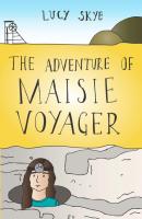 The Adventure of Maisie Voyager - Lucy Skye 