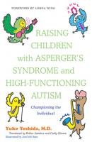 Raising Children with Asperger's Syndrome and High-functioning Autism - Yuko Yoshida 