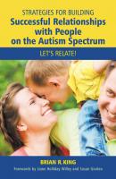 Strategies for Building Successful Relationships with People on the Autism Spectrum - Brian R King 