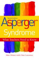Asperger Syndrome - What Teachers Need to Know - Matt Winter 