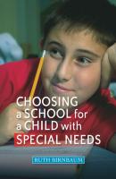 Choosing a School for a Child With Special Needs - Ruth Birnbaum 
