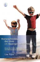 Homeschooling the Child with Asperger Syndrome - Lise Pyles 