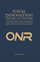Naval Innovation for the 21st Century - Robert  Buderi 