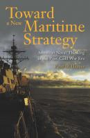 Toward a New Maritime Strategy - Peter D. Haynes 
