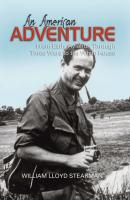 An American Adventure - William Lloyd Stearman 