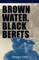 Brown Water, Black Berets - Thomas J. Cutler 