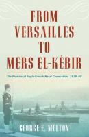 From Versailles to Mers el-Kébir - George Melton 