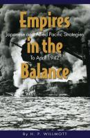 Empires in the Balance - H.P. Willmott 