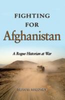 Fighting for Afghanistan - Sean M. Maloney 