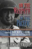 On the Warpath in the Pacific - Clark Reynolds 