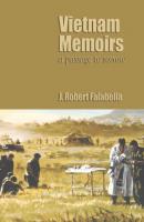 Vietnam Memoirs - J.  Robert Falabella 