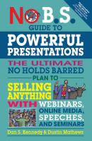 No B.S. Guide to Powerful Presentations - Dan S. Kennedy No B.S.