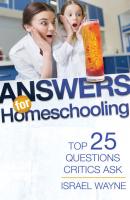 Answers for Homeschooling - Israel Wayne 