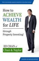 How to Achieve Wealth for Life - Ed Chan 