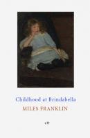 Childhood at Brindabella - Miles  Franklin 