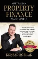 Australian Property Finance Made Simple - Konrad Bobilak 
