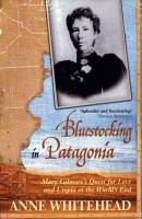Bluestocking in Patagonia - Anne Whitehead 