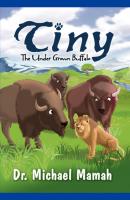 Tiny The Under Grown Buffalo - Michael Mamah 