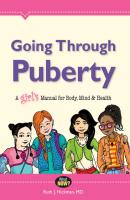 Going Through Puberty - Ruth J. Hickman, MD What Now?