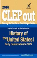CLEP History of the United States I: Early Colonization to 1877 - Sharon A Wynne 