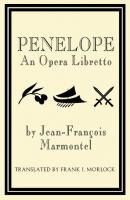 Penelope: An Opera Libretto - Jean-François Marmontel 