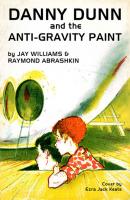 Danny Dunn and the Anti-Gravity Paint - Jay Williams Danny Dunn