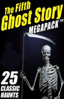 The Fifth Ghost Story MEGAPACK ® - Мэри Элизабет Брэддон 