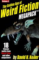 The Golden Age of Weird Fiction MEGAPACK ™, Vol. 5: David H. Keller - David H. Keller 