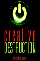 Creative Destruction: Science Fiction Stories - Edward M. Lerner 