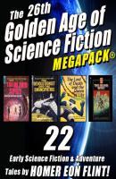 The 26th Golden Age of Science Fiction MEGAPACK ®: Homer Eon Flint - Vella Munn 