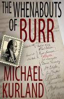 The Whenabouts of Burr: A Science Fiction Novel - Michael  Kurland 