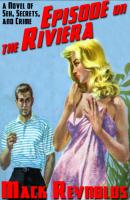 Episode on the Riviera - Mack  Reynolds 