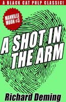 A Shot in the Arm: Manville Moon #3 - Richard  Deming Manville Moon