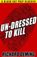 Un-Dressed to Kill - Richard  Deming 