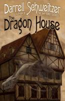 The Dragon House - Darrell  Schweitzer 