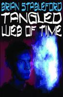 Tangled Web of Time - Brian Stableford 