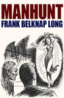 Manhunt - Frank Belknap Long 
