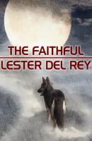 The Faithful - Lester Del Rey 