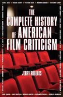 The Complete History of American Film Criticism - Jerry Roberts 