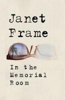 In the Memorial Room - Janet  Frame 