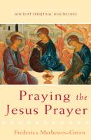 Praying the Jesus Prayer - Frederica Mathewes-Green 