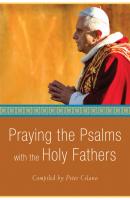 Praying the Psalms with the Holy Fathers - Peter Celano 