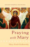 Praying with Mary - Mary Ford-Grabowsky 