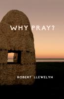 Why Pray? - Robert Llewelyn 