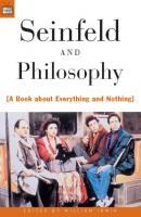 Seinfeld and Philosophy - William  Irwin Popular Culture and Philosophy