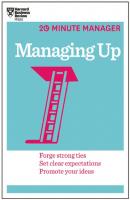 Managing Up (HBR 20-Minute Manager Series) - Harvard Business Review 20-Minute Manager